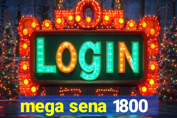 mega sena 1800